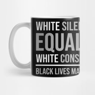 white silence equals white consent Mug